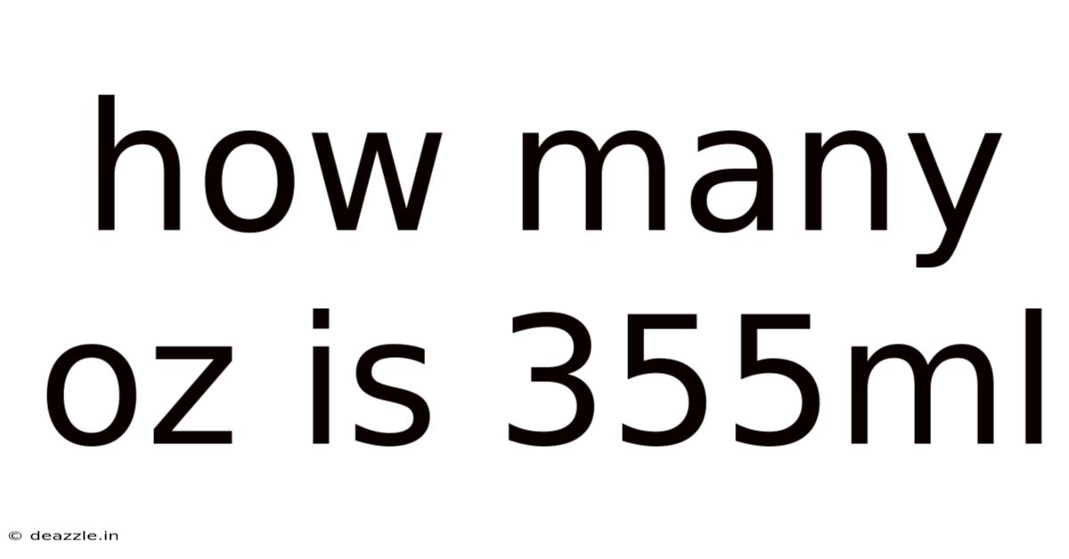 How Many Oz Is 355ml
