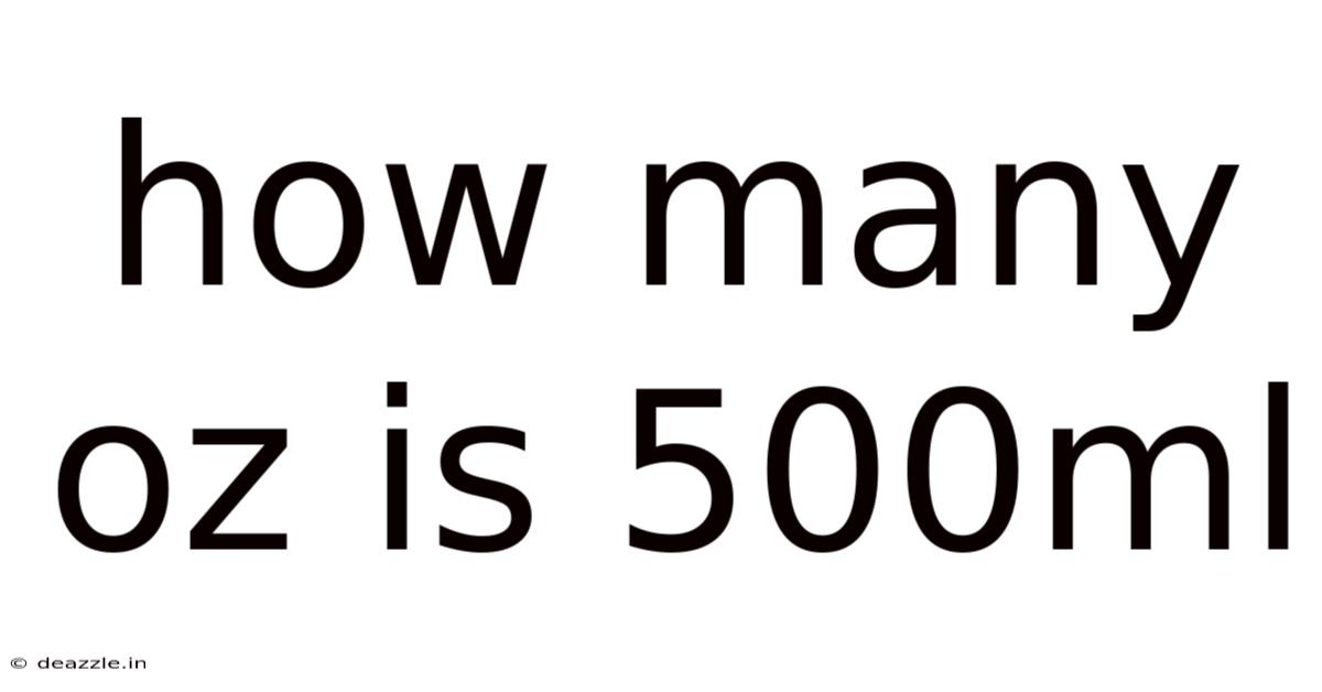How Many Oz Is 500ml