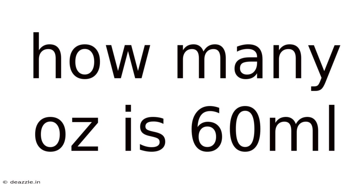 How Many Oz Is 60ml