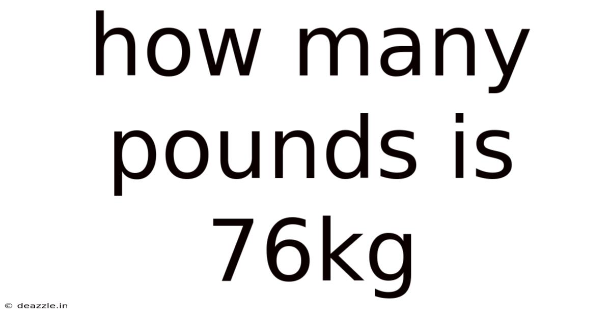 How Many Pounds Is 76kg