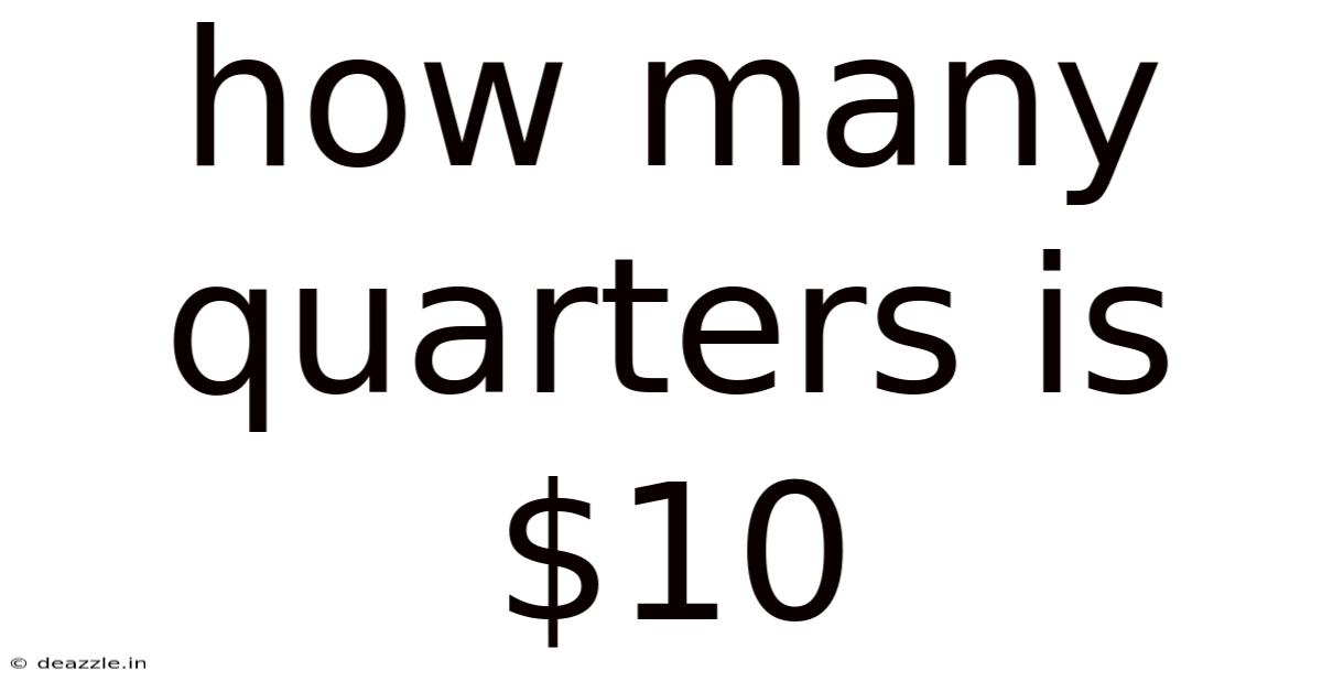 How Many Quarters Is $10