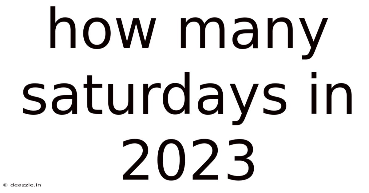 How Many Saturdays In 2023