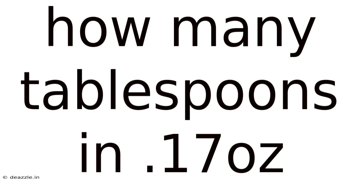 How Many Tablespoons In .17oz