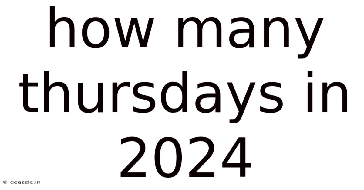 How Many Thursdays In 2024