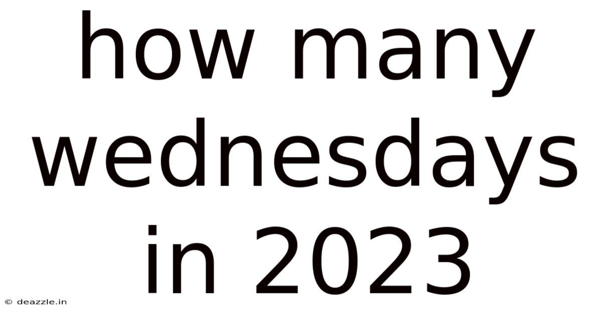 How Many Wednesdays In 2023
