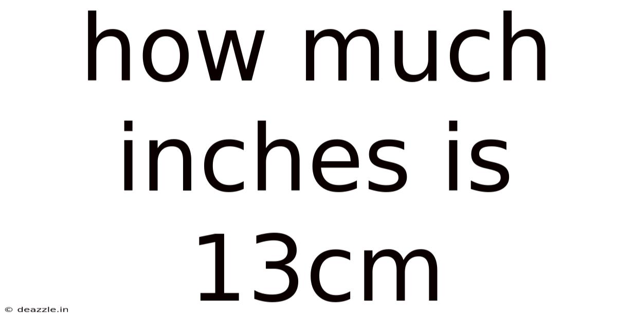 How Much Inches Is 13cm