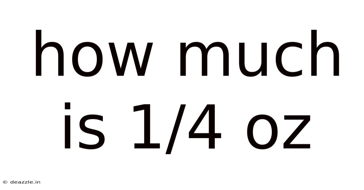 How Much Is 1/4 Oz