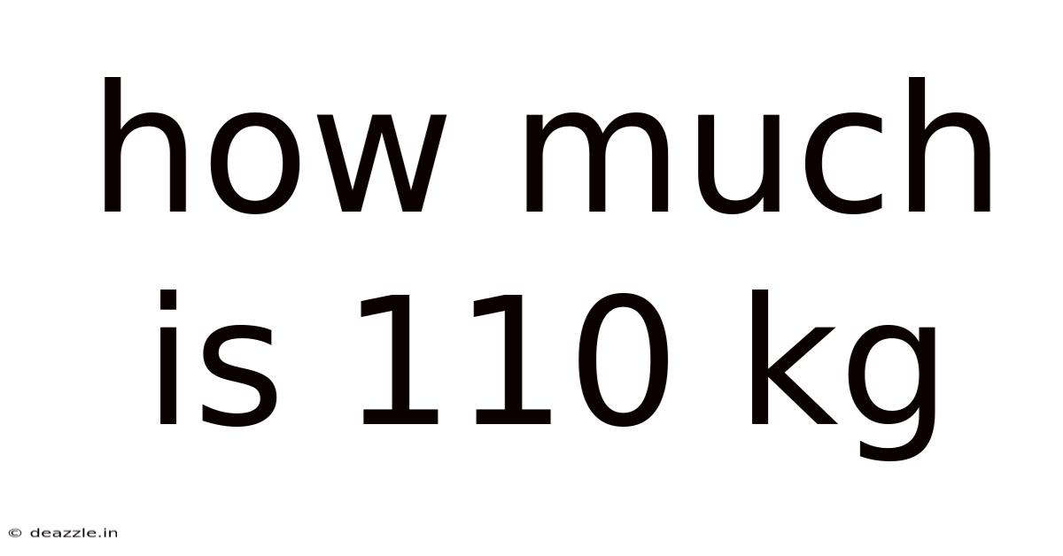How Much Is 110 Kg