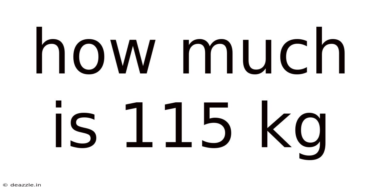 How Much Is 115 Kg