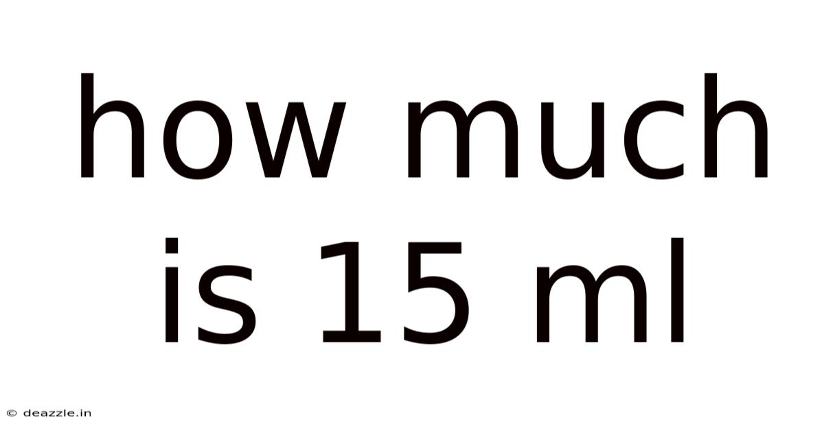 How Much Is 15 Ml