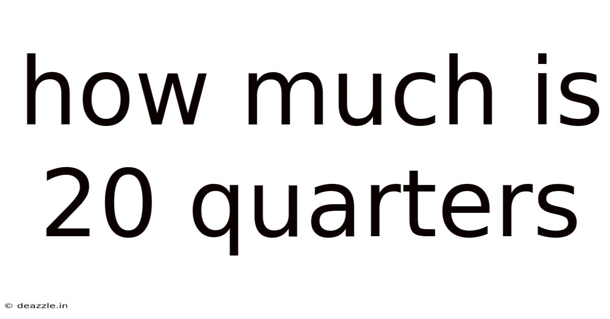 How Much Is 20 Quarters