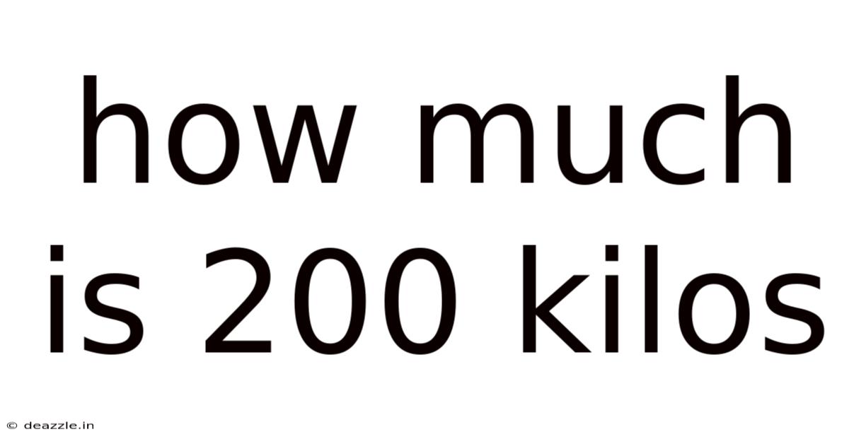 How Much Is 200 Kilos