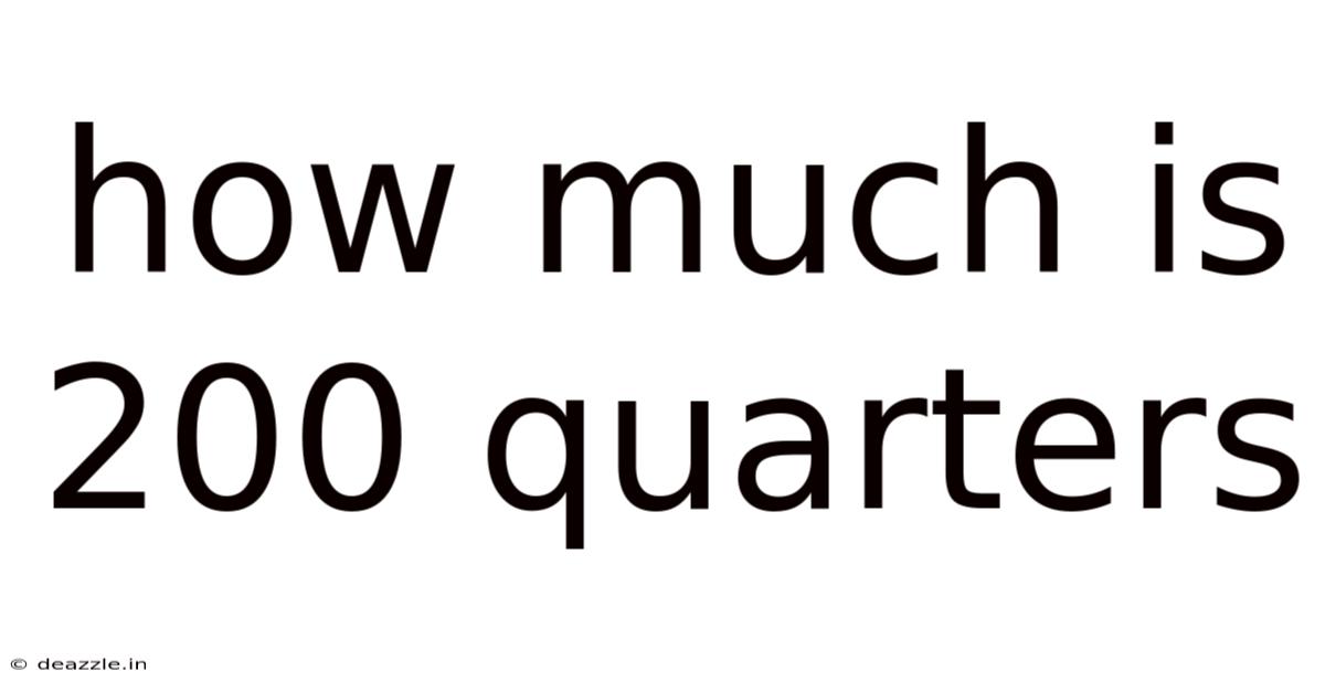 How Much Is 200 Quarters