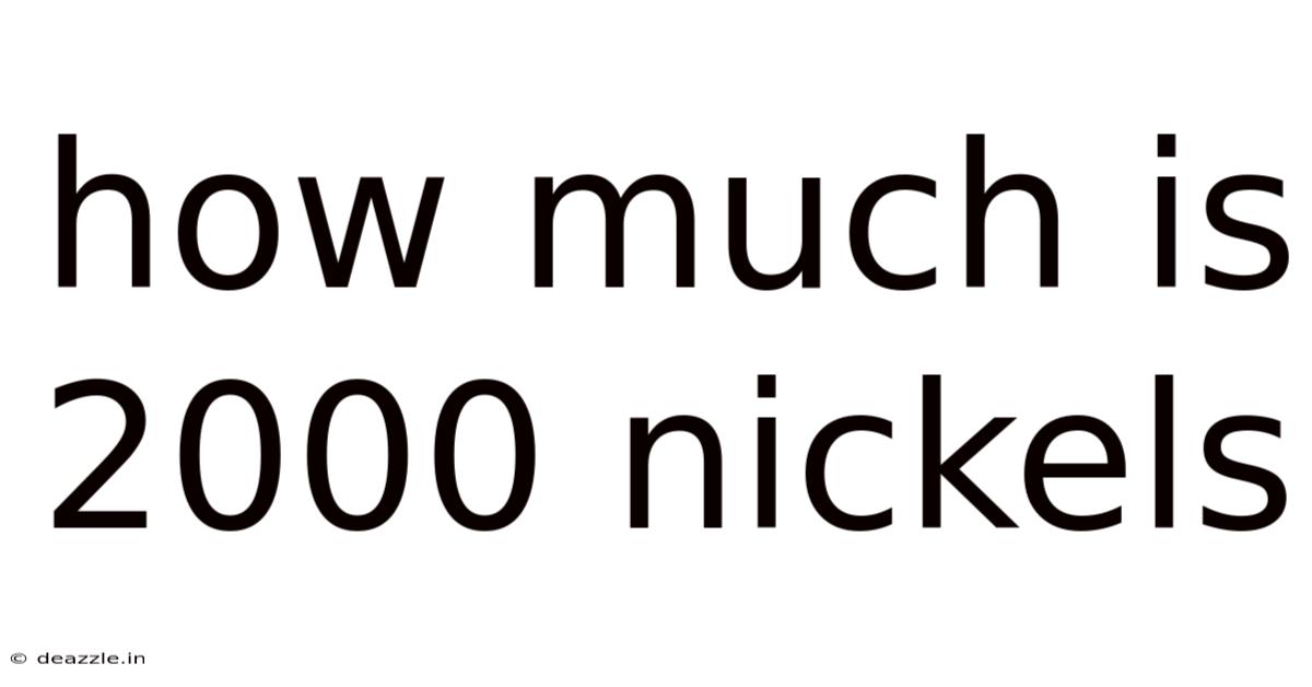 How Much Is 2000 Nickels