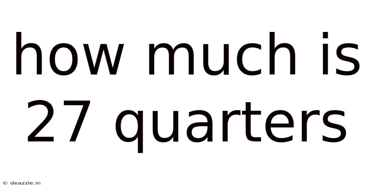How Much Is 27 Quarters