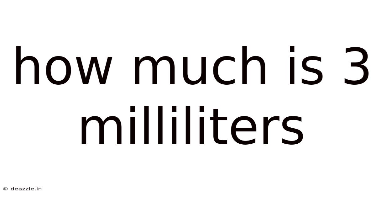How Much Is 3 Milliliters