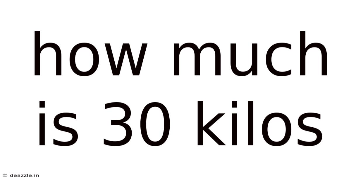 How Much Is 30 Kilos
