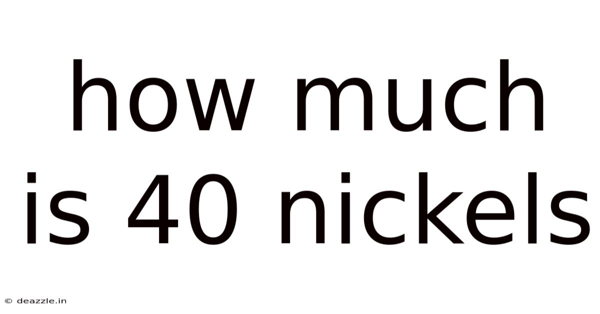 How Much Is 40 Nickels