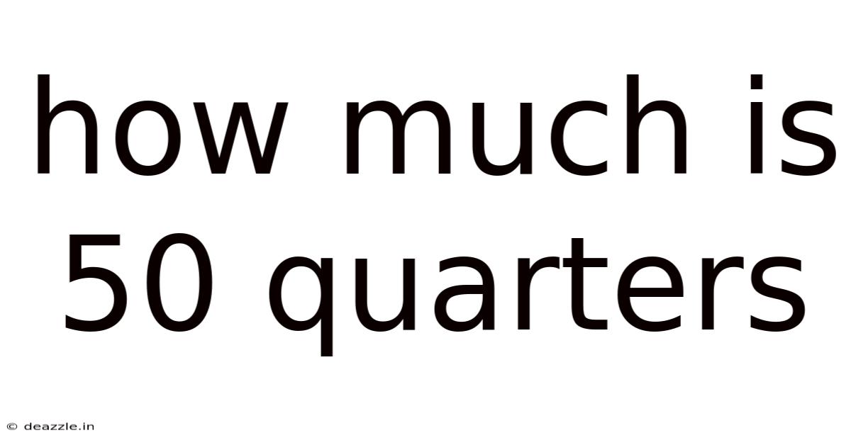 How Much Is 50 Quarters