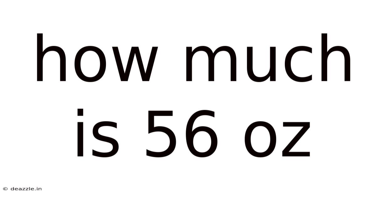 How Much Is 56 Oz