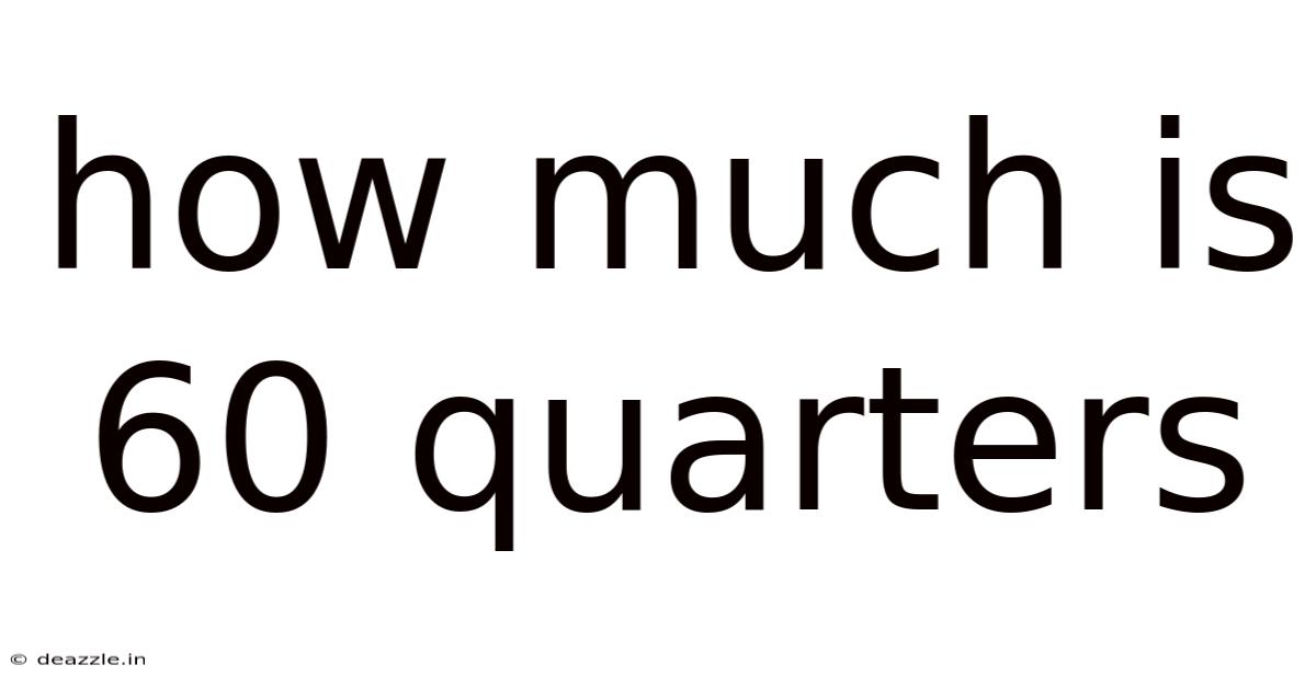 How Much Is 60 Quarters