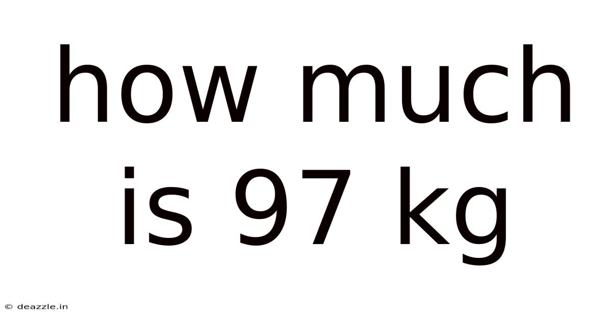 How Much Is 97 Kg