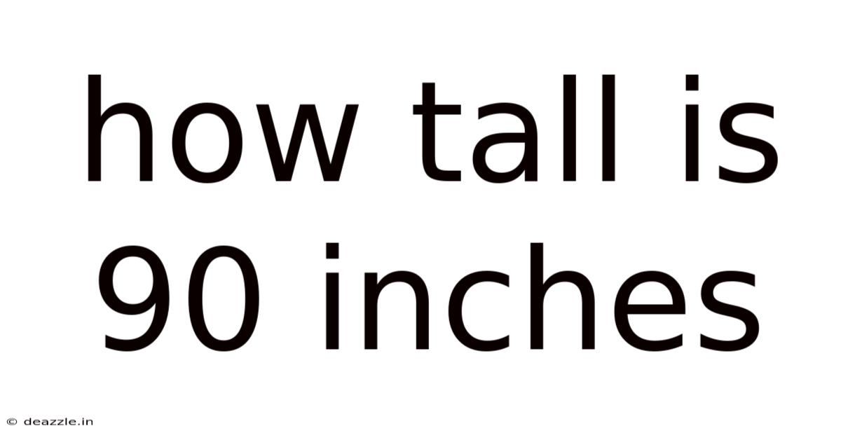 How Tall Is 90 Inches