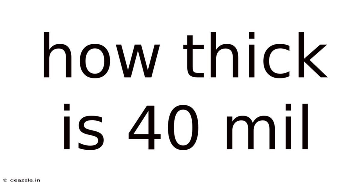 How Thick Is 40 Mil