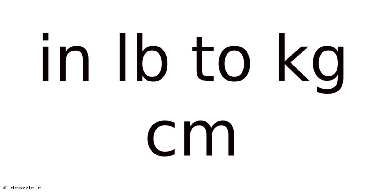 In Lb To Kg Cm