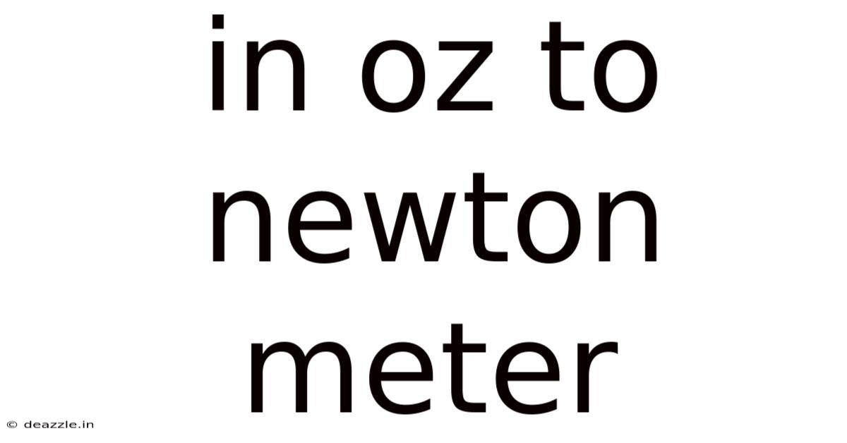 In Oz To Newton Meter
