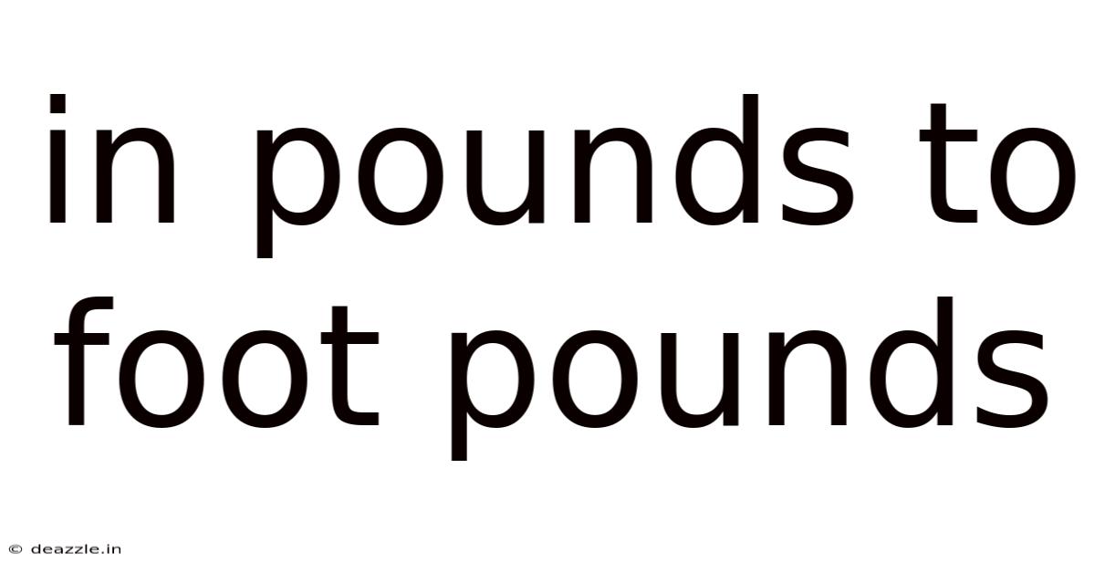 In Pounds To Foot Pounds