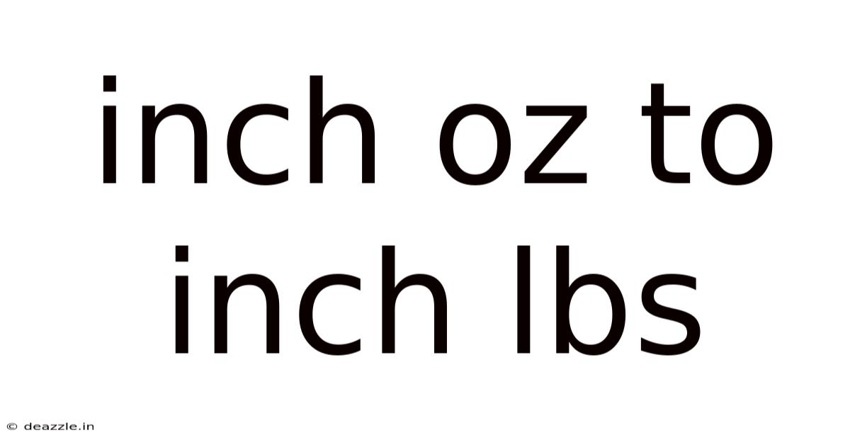 Inch Oz To Inch Lbs