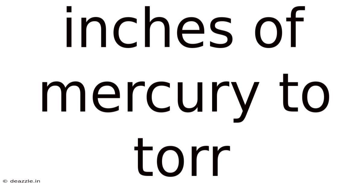 Inches Of Mercury To Torr