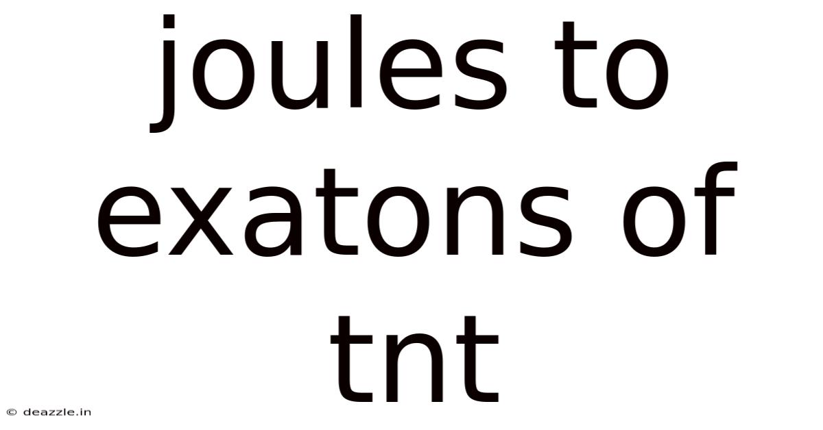Joules To Exatons Of Tnt