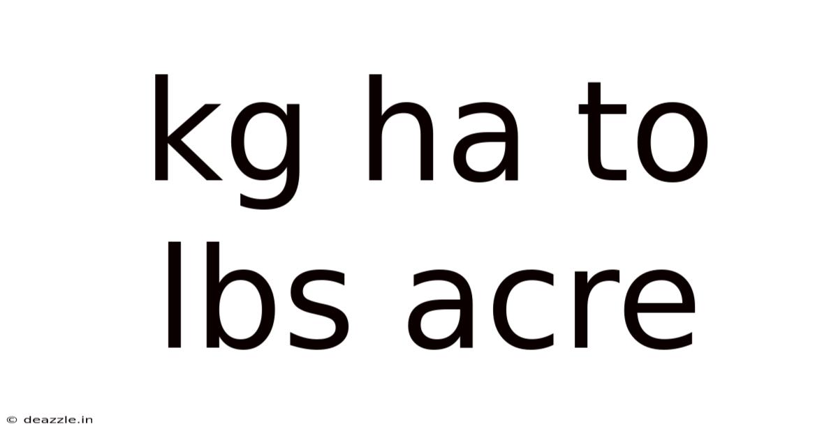 Kg Ha To Lbs Acre