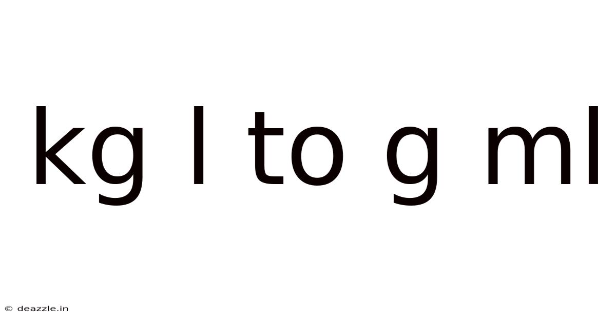 Kg L To G Ml