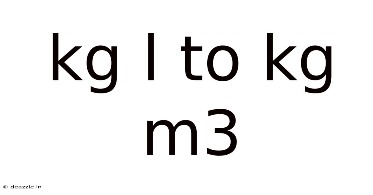 Kg L To Kg M3