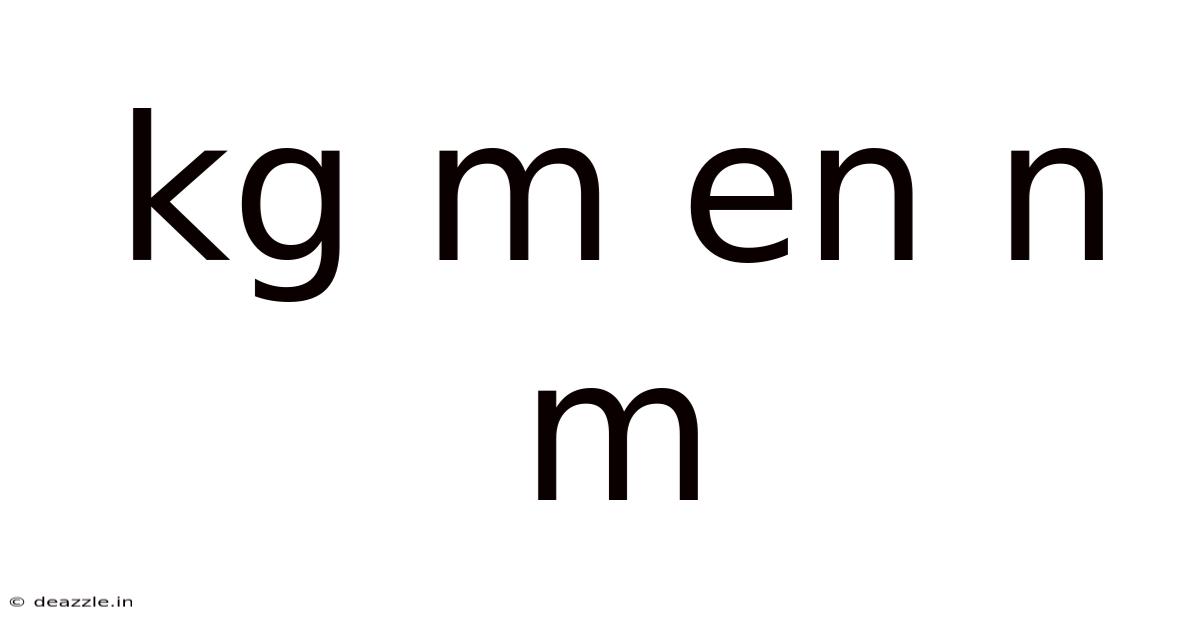 Kg M En N M