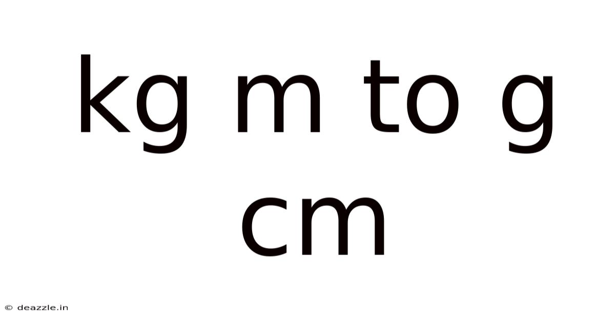 Kg M To G Cm