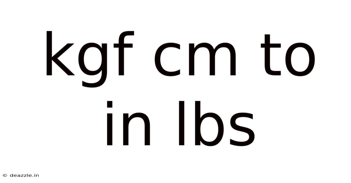 Kgf Cm To In Lbs