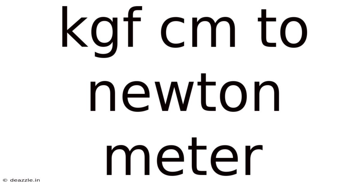 Kgf Cm To Newton Meter