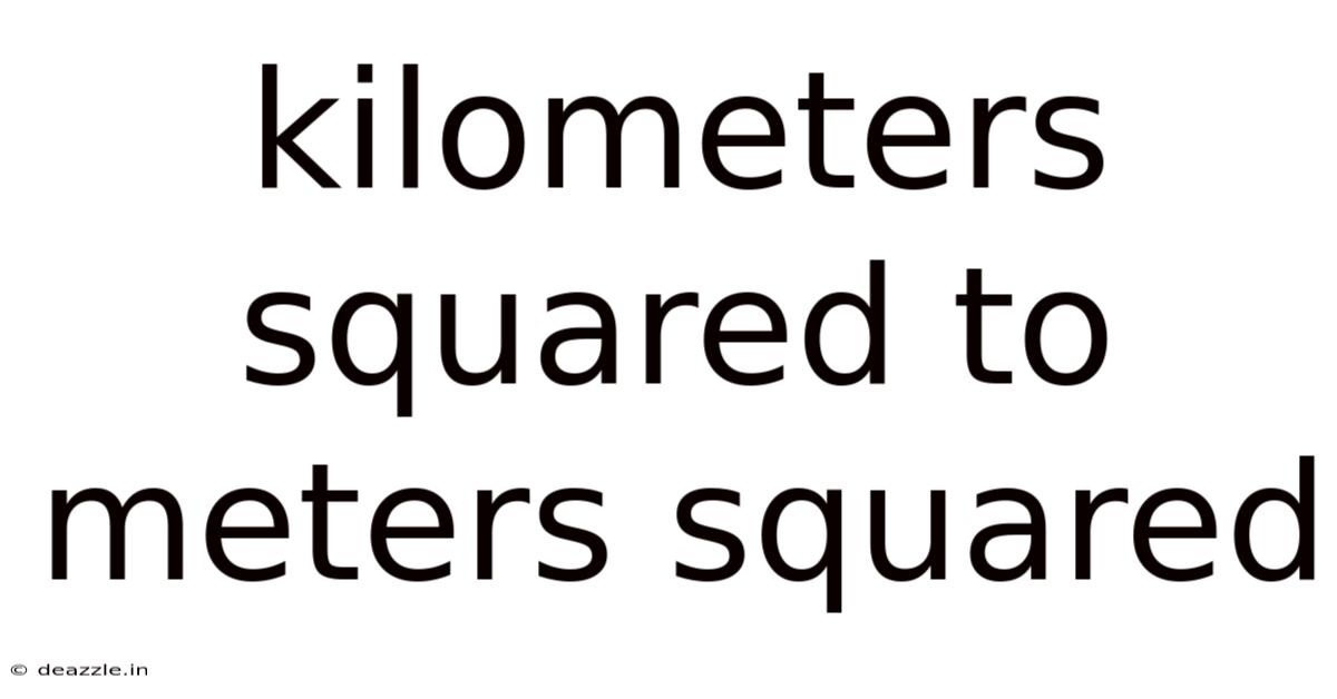 Kilometers Squared To Meters Squared