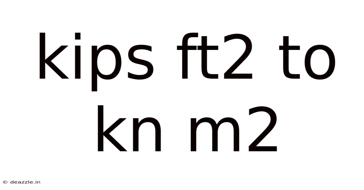 Kips Ft2 To Kn M2