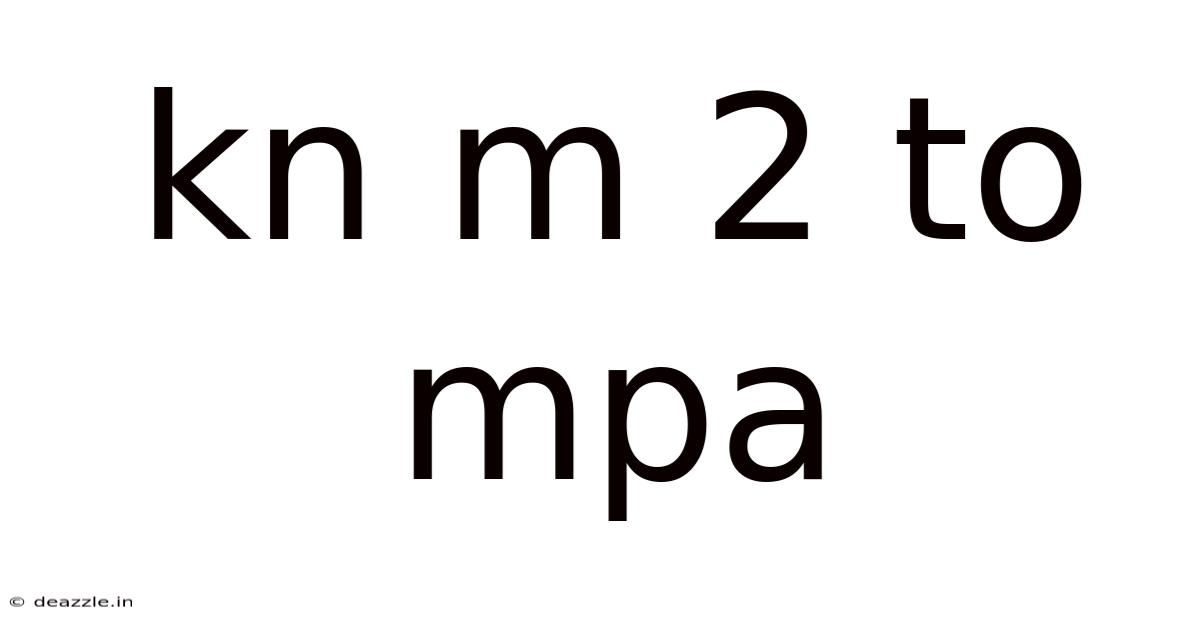 Kn M 2 To Mpa