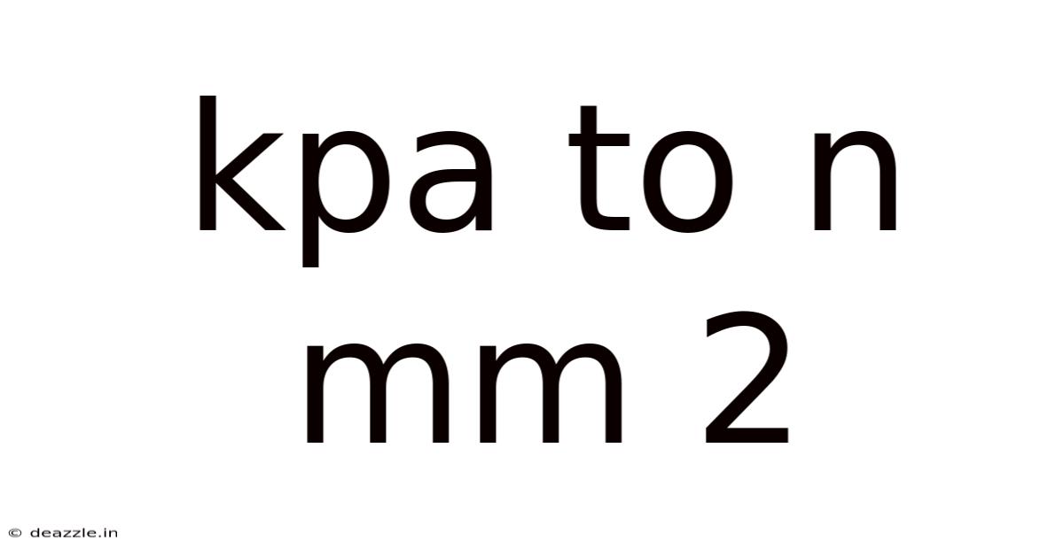 Kpa To N Mm 2