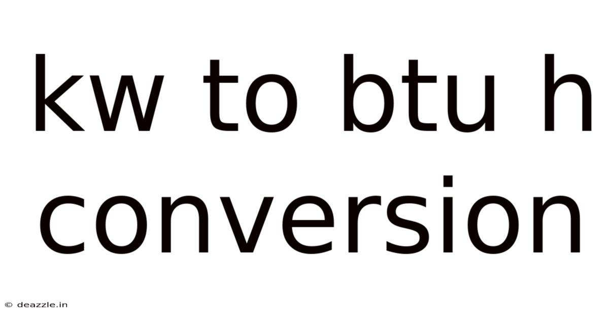 Kw To Btu H Conversion
