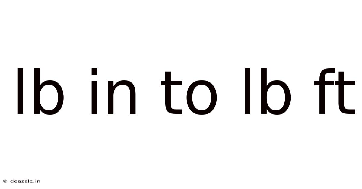Lb In To Lb Ft