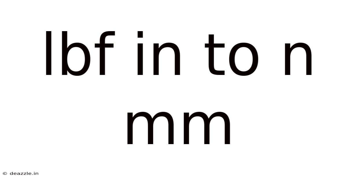 Lbf In To N Mm