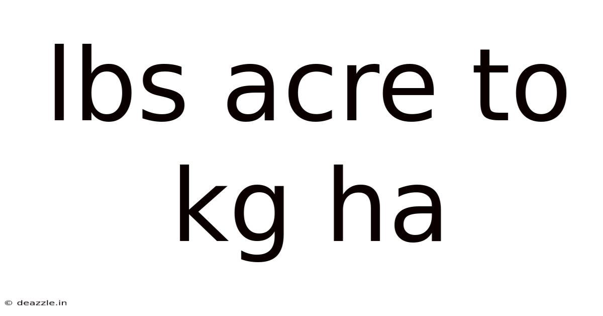 Lbs Acre To Kg Ha