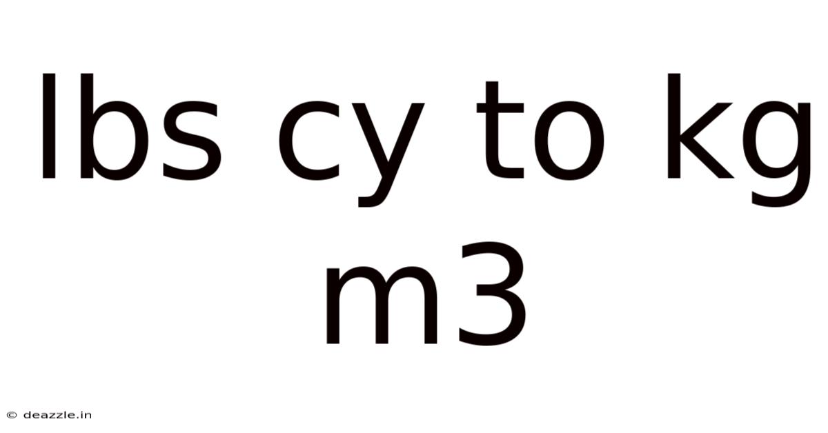 Lbs Cy To Kg M3